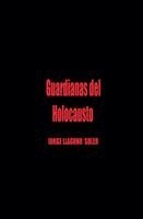 Jorge Llaguno Soler - Guardianas del Holocausto, Häftad. Tillgänglighet: Tillfälligt slut