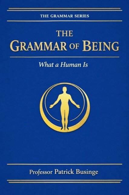 Professor Patrick Businge - Grammar of Being, E-bok