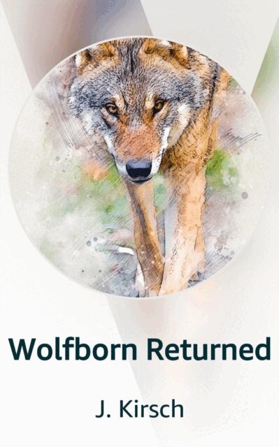 J. Kirsch - Wolfborn Returned, E-bok
