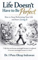I Putu Oktap Indrawan (Ipoi) - Life Doesn't Have to Be Perfect, Häftad