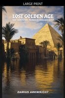 Darius Arkwright - Lost Golden Age, Did Survivors Rebuild Civilization?, Häftad