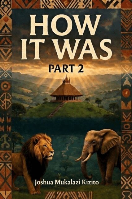 Joshua Mukalazi Kizito - How it Was - Part 2, E-bok. Tillgänglighet: Lägg i varukorg