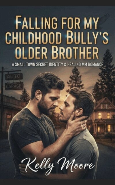 Kelly Moore - Falling For My Childhood Bully's Older Brother, E-bok