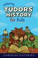 Unboring Histories - Unboring Tudors History for Kids, Häftad