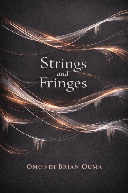 Omondi Brian Ouma - Strings and Fringes, E-bok