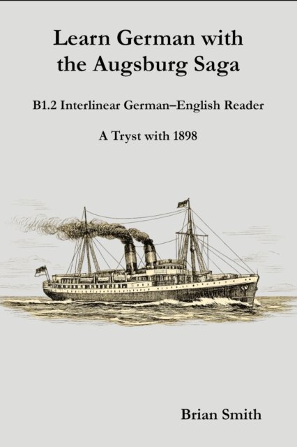 Brian Smith - Learn German with the Augsburg Saga - B1.2 Interlinear German-English Reader, E-bok