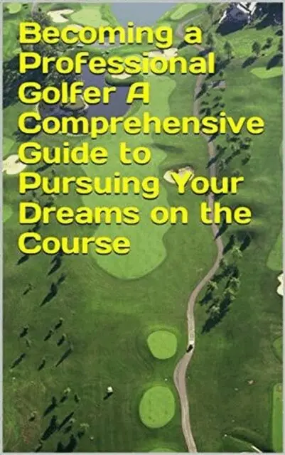 Maxleron - Becoming a Professional Golfer, A Comprehensive Guide to Pursuing Your Dreams on the Course, E-bok. Tillgänglighet: Lägg i varukorg