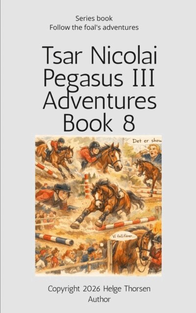 Helge Thorsen - Tsar Nicolai Pegasus III Adventures Book 8, E-bok