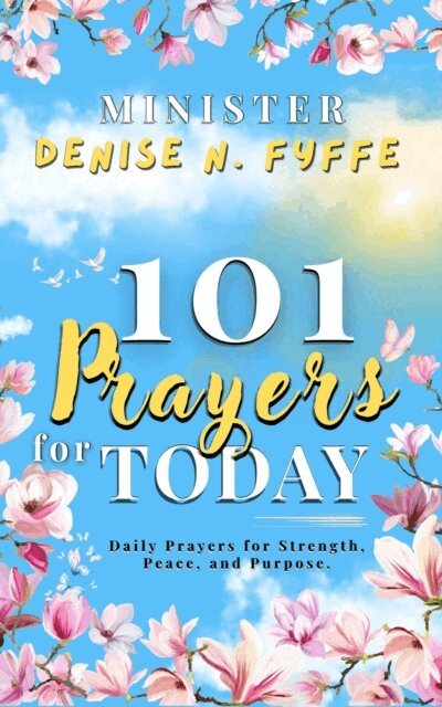 Denise N. Fyffe - 101 Prayers for Today, E-bok