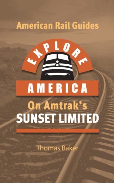 Explore America Aboard Amtrak's Sunset Limited