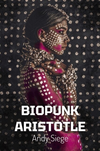 Andy Siege - Biopunk: Aristotle, E-bok