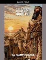Aj Carmichael - Reconstructing Gilgamesh, Book Two, Häftad