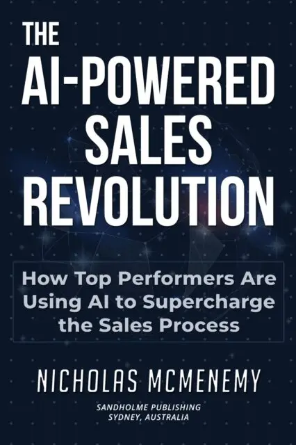 Nicholas McMenemy - AI-Powered Sales Revolution: How Top Performers Are Using AI to Supercharge the Sales Process, E-bok. Tillgänglighet: Lägg i varukorg