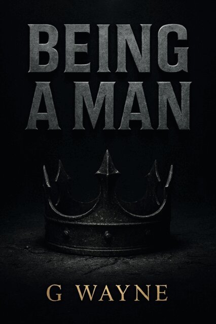 G Wayne - Being a Man, E-bok. Tillgänglighet: Lägg i varukorg