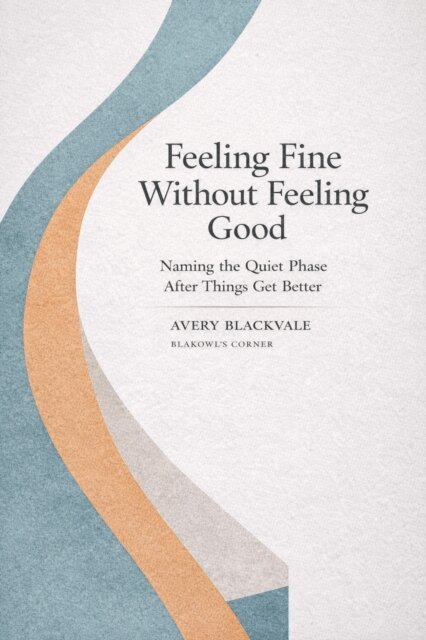 Avery Blackvale - Feeling Fine Without Feeling Good, E-bok. Tillgänglighet: Lägg i varukorg