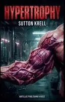 Sutton Krell - Hypertrophy, Häftad. Tillgänglighet: Lägg i varukorg