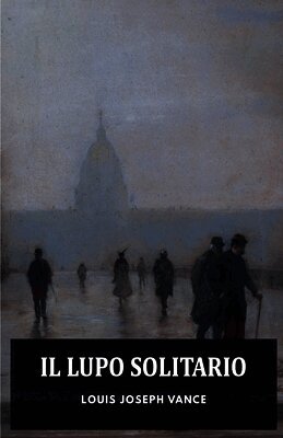 Louis Joseph Vance - Lupo Solitario, Häftad