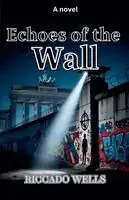 Riccado Wells - Echoes of the Wall, Häftad. Tillgänglighet: Tillfälligt slut