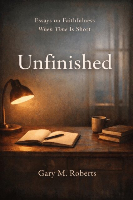 Gary M. Roberts - Unfinished: Essays on Faithfulness, When Time is Short, E-bok. Tillgänglighet: Lägg i varukorg
