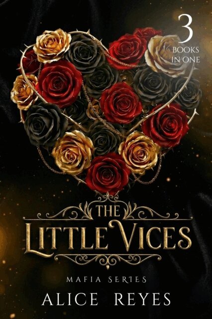 Alice Reyes - Little Vices Mafia Series, 3 Books in One!, E-bok