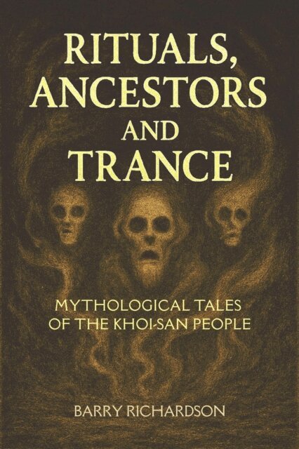 Barry Richardson - Rituals, Ancestors and Trance, E-bok