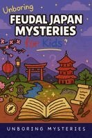 Unboring Mysteries - Unboring Feudal Japan Mysteries for Kids, Häftad