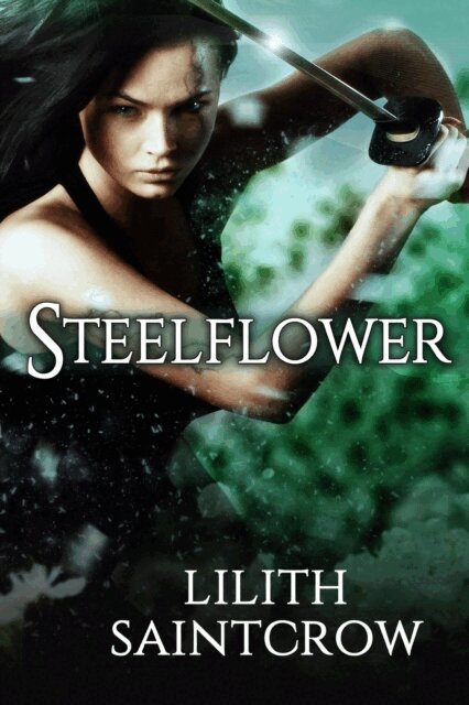 Lilith Saintcrow - Steelflower, E-bok