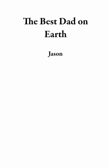 Jason - Best Dad on Earth, E-bok