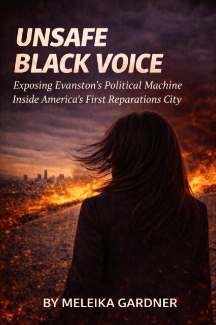 Meleika Gardner - UNSAFE BLACK VOICE: Exposing Evanston's Political Machine Inside America's First Reparations City, E-bok. Tillgänglighet: Lägg i varukorg