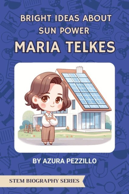 Azura Pezzillo - Bright Ideas About Sun Power - Maria Telkes, E-bok. Tillgänglighet: Lägg i varukorg