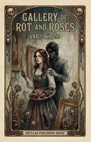 Varic Kross - Gallery of Rot and Roses, Häftad. Tillgänglighet: Lägg i varukorg