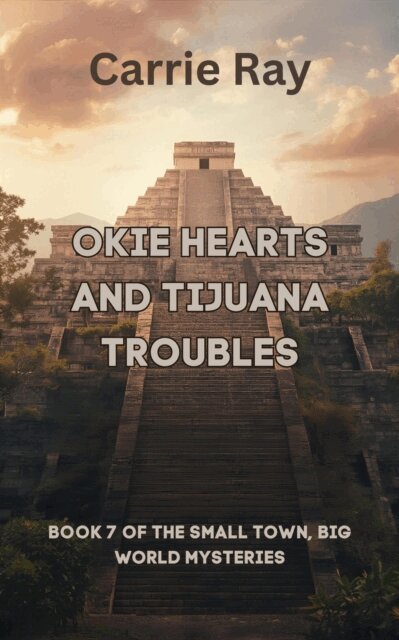 Carrie Ray - Okie Hearts and Tijuana Troubles, E-bok