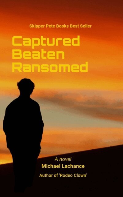 Michael Lachance - Captured, Beaten, Ransomed, E-bok
