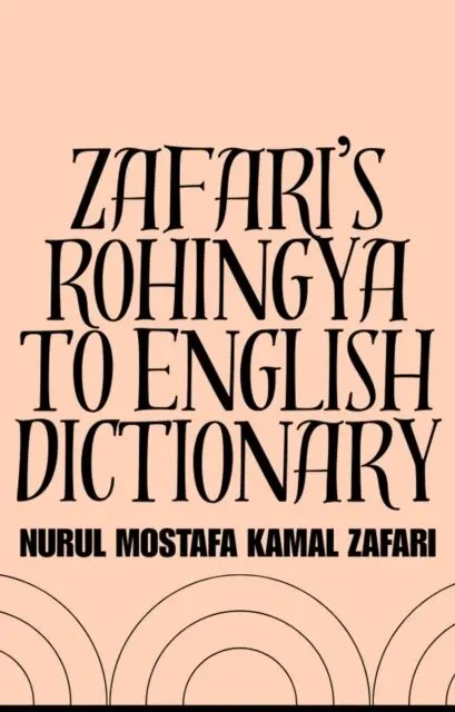 Nurul Mostafa Kamal Zafari - Zafari's Rohingya to English Dictionary, E-bok. Tillgänglighet: Lägg i varukorg
