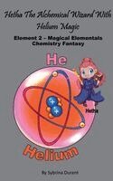 Sybrina Durant - Hetha The Alchemical Wizard With Helium Magic, Häftad. Tillgänglighet: Lägg i varukorg