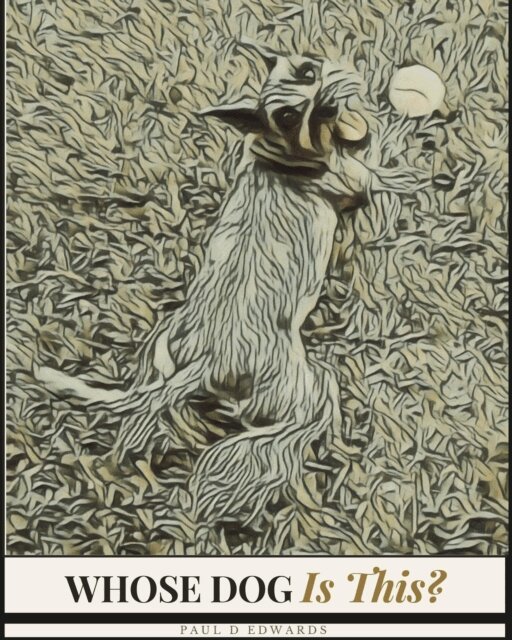 Paul D Edwards - Whose Dog Is This?, E-bok