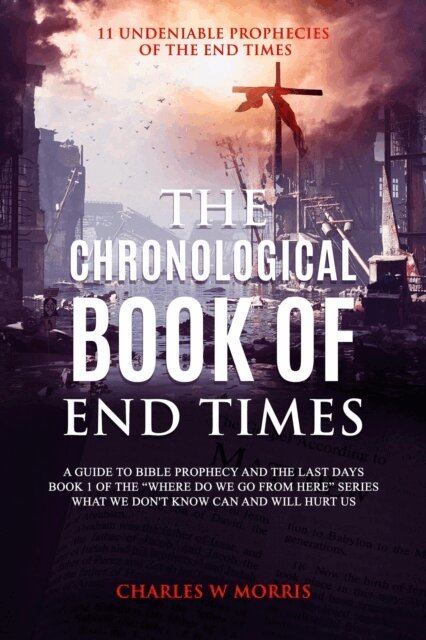 Charles Morris - Chronological Book Of End Times, E-bok