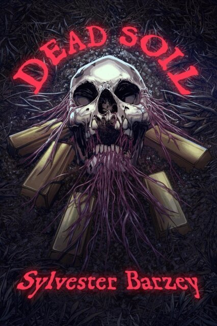 Sylvester Barzey - Dead Soil, E-bok
