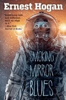 Ernest Hogan - Smoking Mirror Blues, Häftad