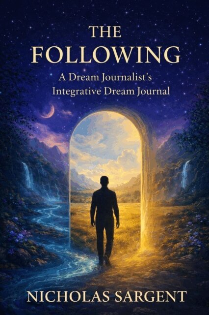 Nicholas Sargent - Following: A Dream Journalist's Integrative Dream Journal, E-bok. Tillgänglighet: Lägg i varukorg