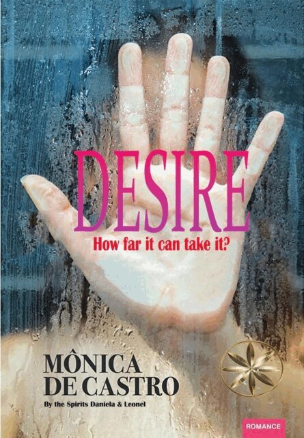 By the Spirits Daniela & Leonel, Monica de Castro - Desire: How far it can take it?, E-bok