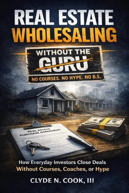 III Clyde N. Cook - Real Estate Wholesaling Without the Guru, E-bok. Tillgänglighet: Lägg i varukorg