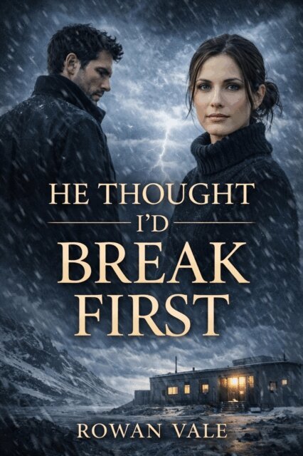 Rowan Vale - He Thought I'd Break First, E-bok