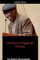 Attribute To Ngugi Wa Thiongo