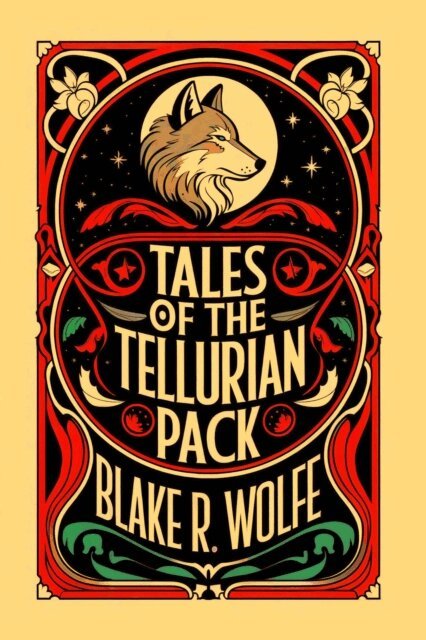 Blake R. Wolfe - Tales of the Tellurian Pack, E-bok