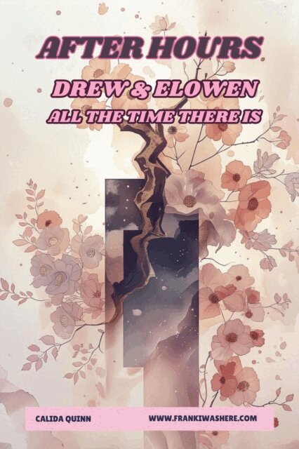 Calida Quinn - All The Time There Is | Drew & Elowen | After Hours, E-bok