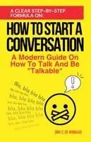 Dirk C de Winnaar - How To Start A Conversation, Häftad. Tillgänglighet: Lägg i varukorg