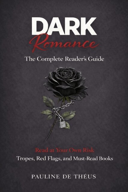 Dark Romance: The Complete Reader's Guide