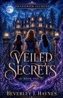 Beverley J Haynes - Veiled Secrets, Häftad