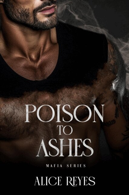 Alice Reyes - Poison to Ashes Mafia Series: 3 Books in One, E-bok